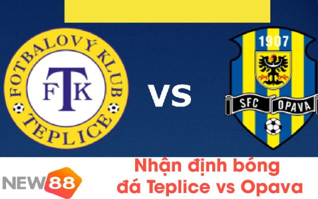 NEW88 nhận định bóng đá Teplice vs Opava vào 19h00 ngày 31/5